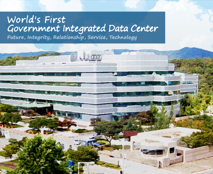 World`s First Government Integrated Data Center Future, Integrity, Relationship,Service, Technology