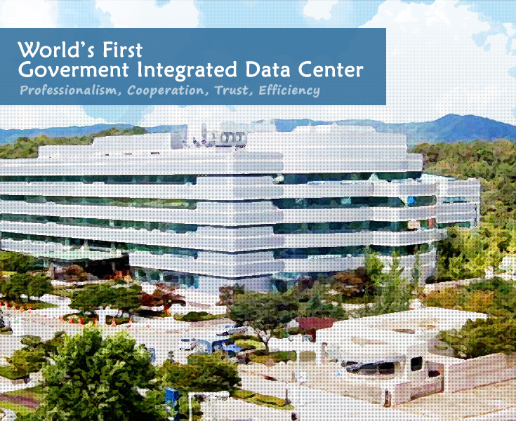 World`s First Government Integrated Data Center Future, Integrity, Relationship,Service, Technology